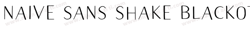 naive sans shake blackotf字体字体转换
